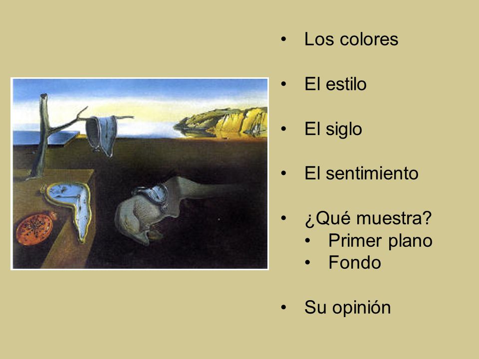 Los colores El estilo El siglo El sentimiento ¿Qué muestra Primer plano Fondo Su opinión