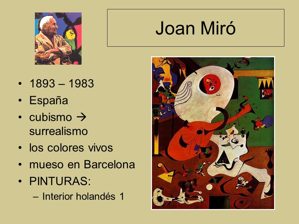 Joan Miró 1893 – 1983 España cubismo  surrealismo los colores vivos