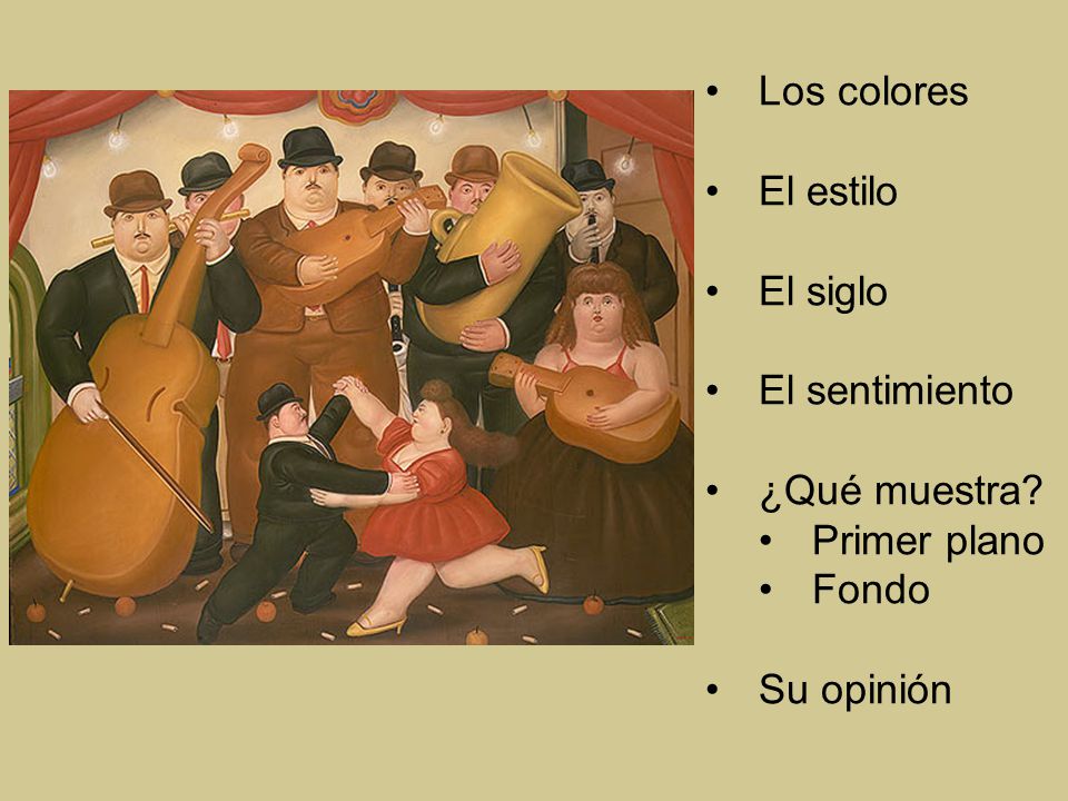 Los colores El estilo El siglo El sentimiento ¿Qué muestra Primer plano Fondo Su opinión