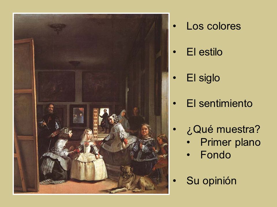 Los colores El estilo El siglo El sentimiento ¿Qué muestra Primer plano Fondo Su opinión