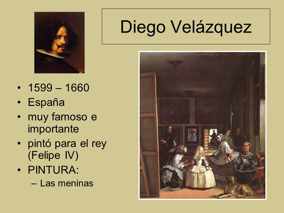 Diego Velázquez 1599 – 1660 España muy famoso e importante