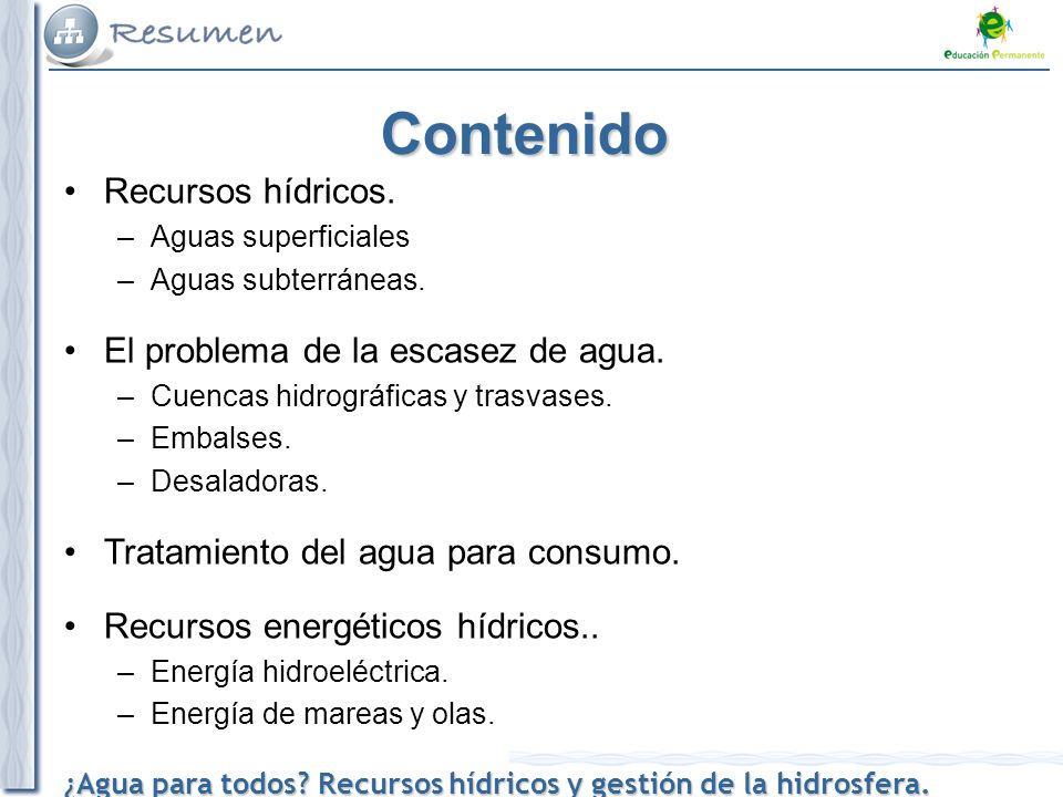 Contenido Recursos hídricos. El problema de la escasez de agua.