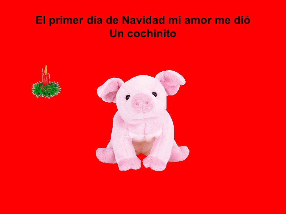 El primer día de Navidad mi amor me dió Un cochinito