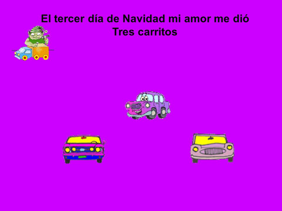 El tercer día de Navidad mi amor me dió Tres carritos