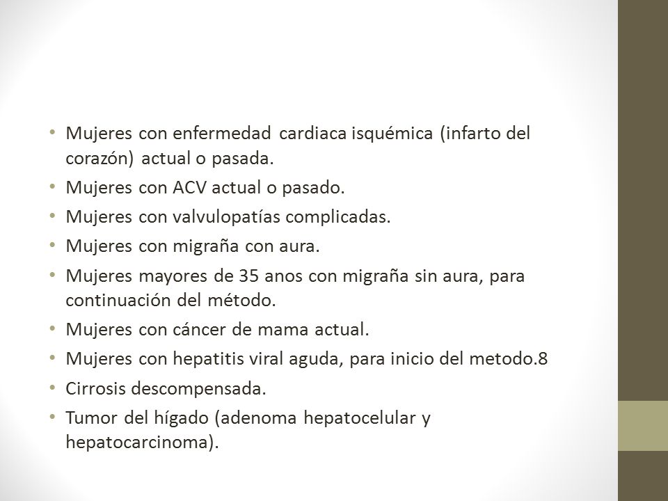 Mujeres con enfermedad cardiaca isquémica (infarto del corazón) actual o pasada.
