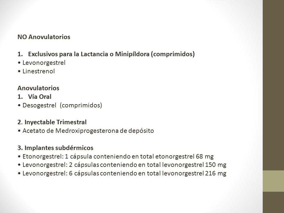 NO Anovulatorios Exclusivos para la Lactancia o Minipíldora (comprimidos) • Levonorgestrel. • Linestrenol.