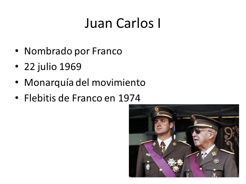 Juan Carlos I Nombrado por Franco 22 julio 1969