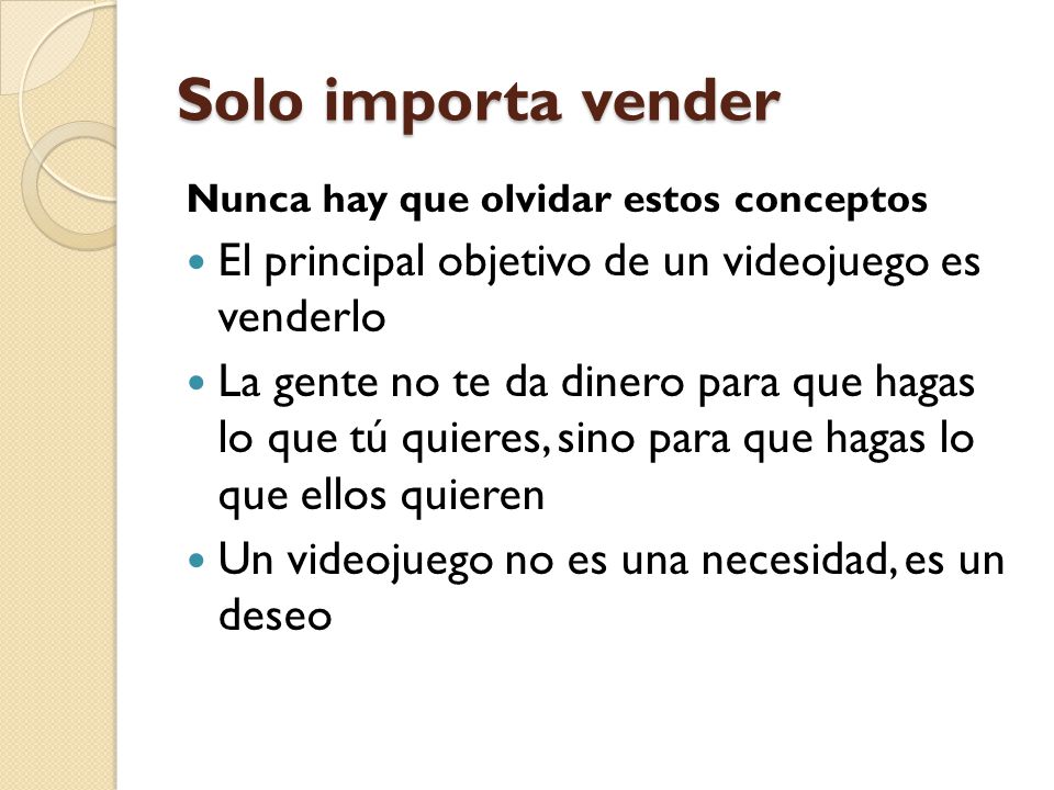 Solo importa vender El principal objetivo de un videojuego es venderlo