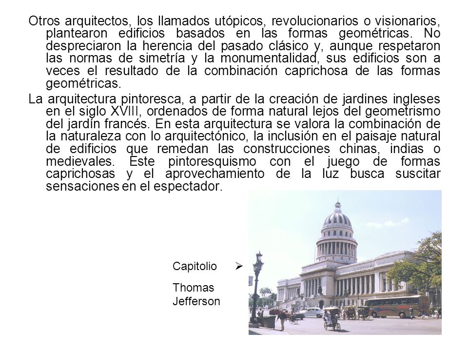 Otros arquitectos, los llamados utópicos, revolucionarios o visionarios, plantearon edificios basados en las formas geométricas. No despreciaron la herencia del pasado clásico y, aunque respetaron las normas de simetría y la monumentalidad, sus edificios son a veces el resultado de la combinación caprichosa de las formas geométricas.