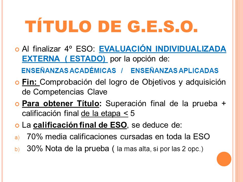 TÍTULO DE G.E.S.O. Al finalizar 4º ESO: EVALUACIÓN INDIVIDUALIZADA EXTERNA ( ESTADO) por la opción de:
