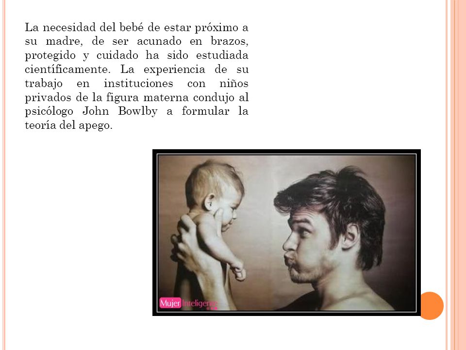 La necesidad del bebé de estar próximo a su madre, de ser acunado en brazos, protegido y cuidado ha sido estudiada científicamente.