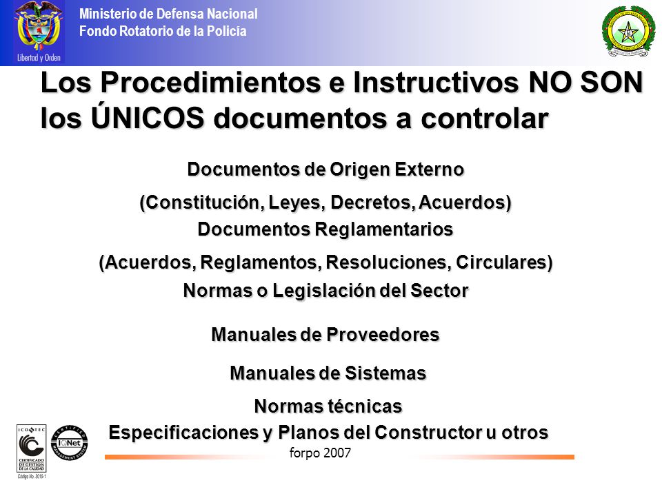 Los Procedimientos e Instructivos NO SON los ÚNICOS documentos a controlar