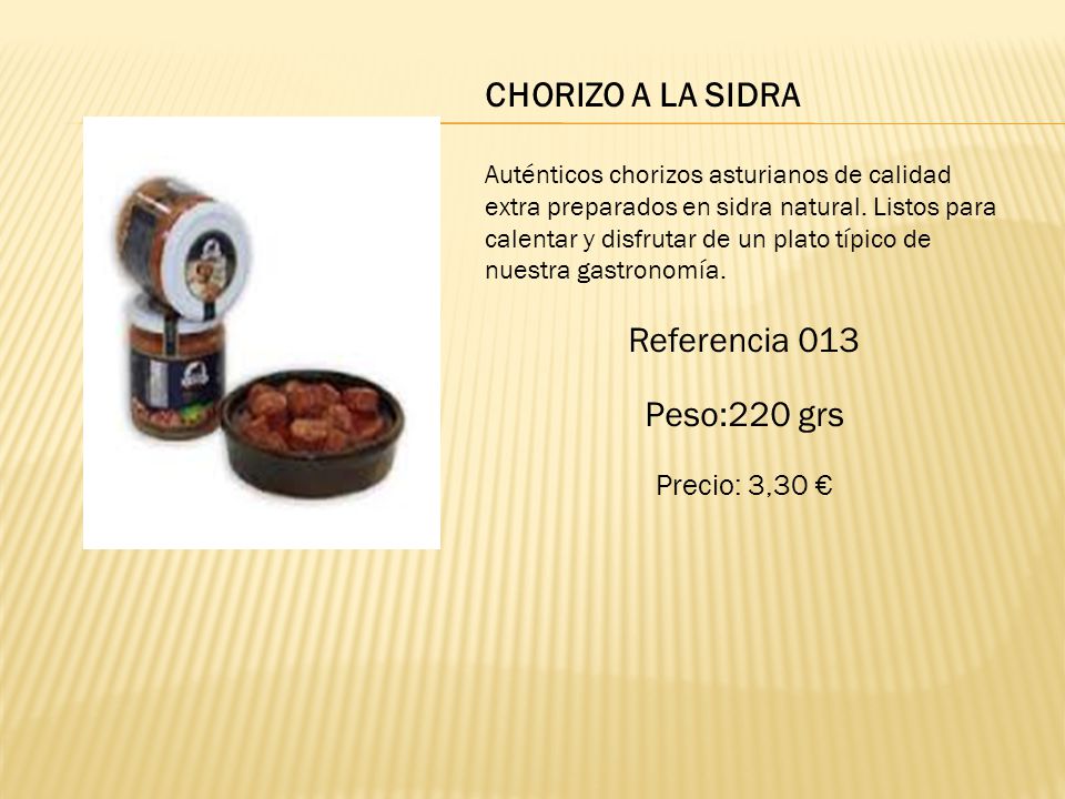 CHORIZO A LA SIDRA Referencia 013 Peso:220 grs Precio: 3,30 €