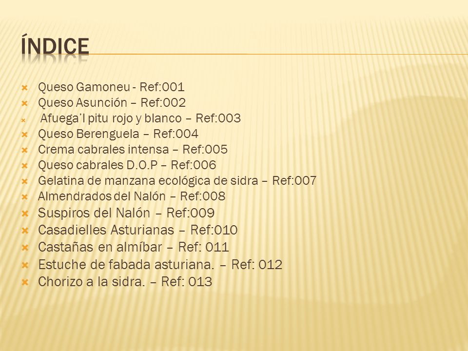 ÍNDICE Suspiros del Nalón – Ref:009 Casadielles Asturianas – Ref:010