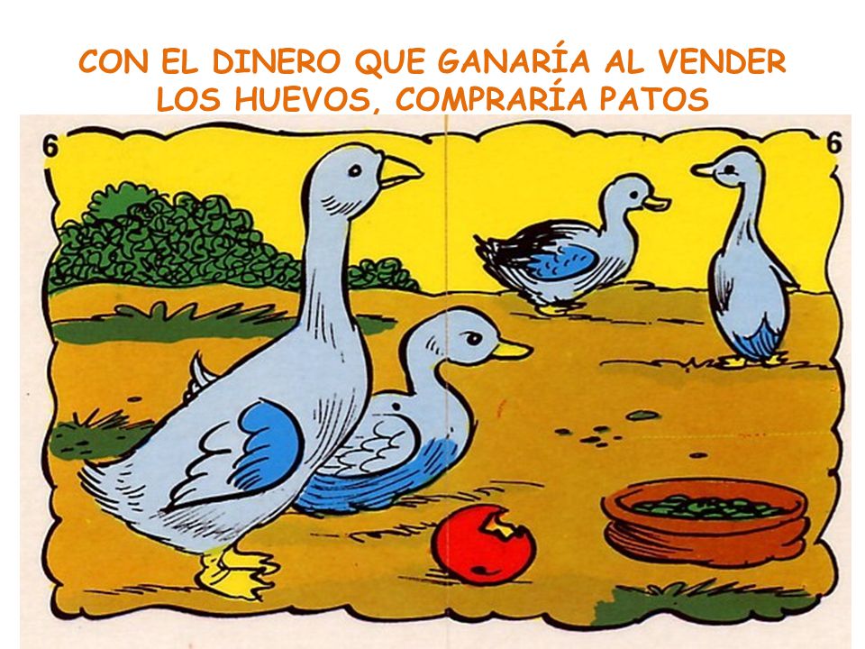 CON EL DINERO QUE GANARÍA AL VENDER LOS HUEVOS, COMPRARÍA PATOS