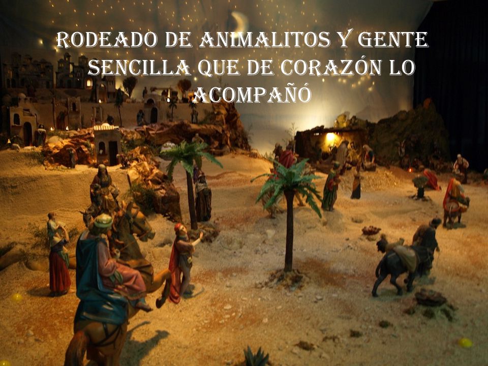 Rodeado de animalitos y gente sencilla que de corazón lo acompañó