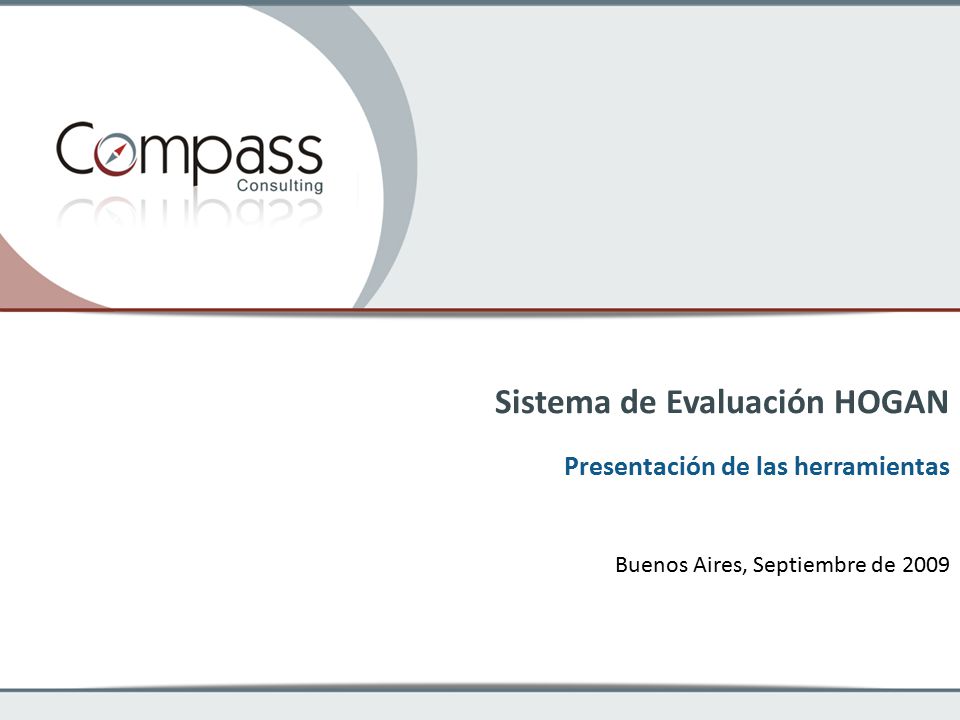 Sistema de Evaluación HOGAN Presentación de las herramientas Buenos Aires, Septiembre de 2009