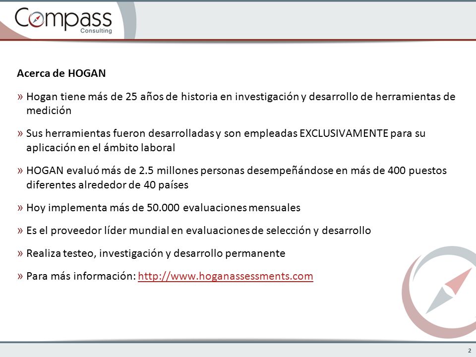 Acerca de HOGAN Hogan tiene más de 25 años de historia en investigación y desarrollo de herramientas de medición.
