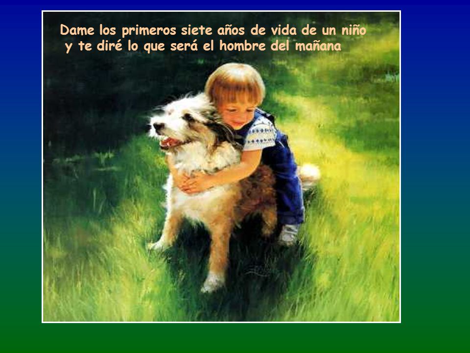 Dame los primeros siete años de vida de un niño