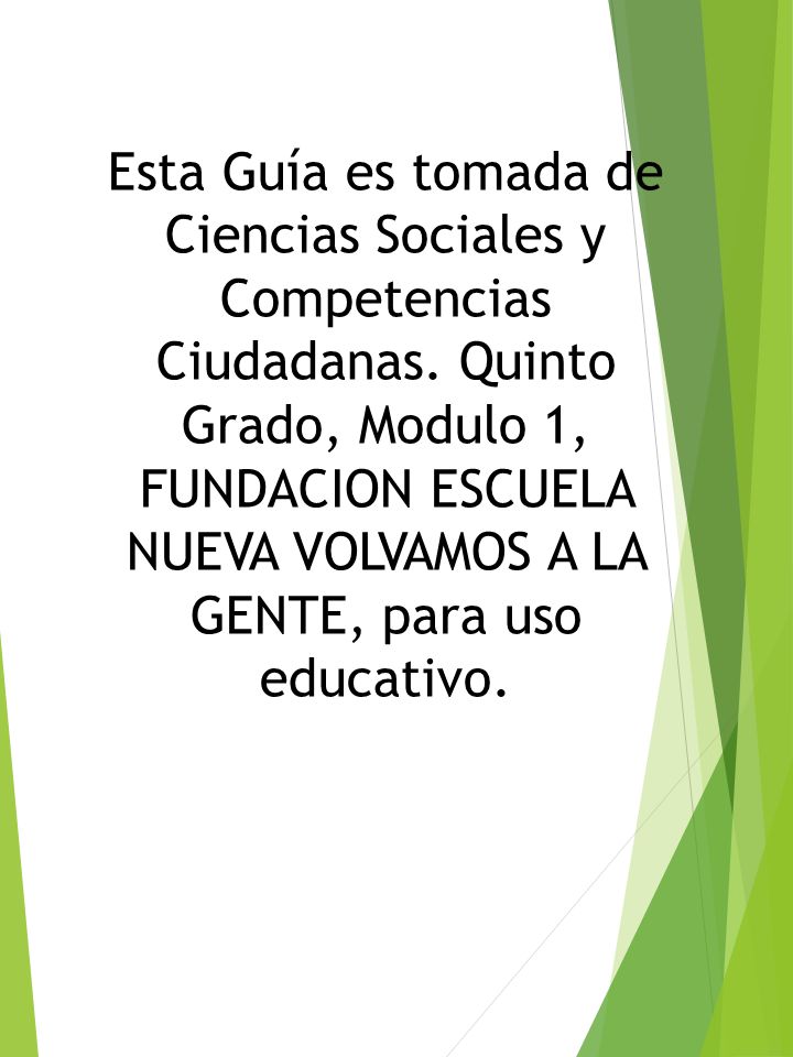 Esta Guía es tomada de Ciencias Sociales y Competencias Ciudadanas