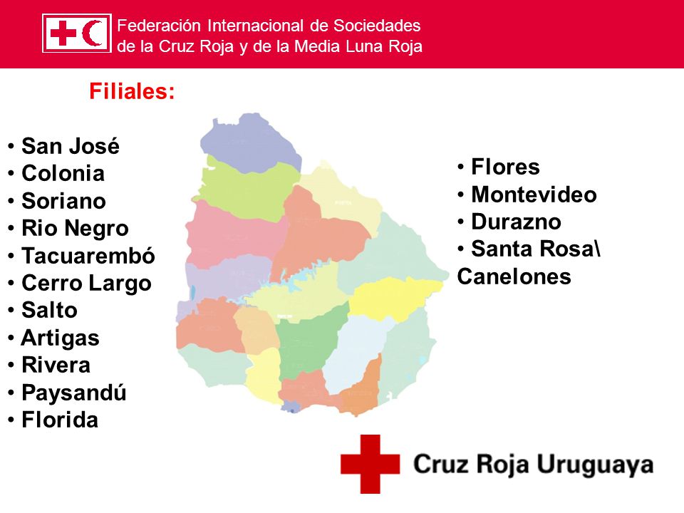 Filiales: San José. Colonia. Soriano. Rio Negro. Tacuarembó. Cerro Largo. Salto. Artigas. Rivera.