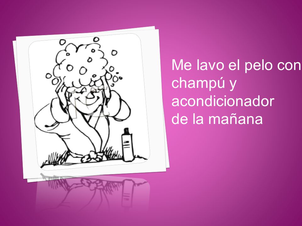 Me lavo el pelo con champú y acondicionador de la mañana