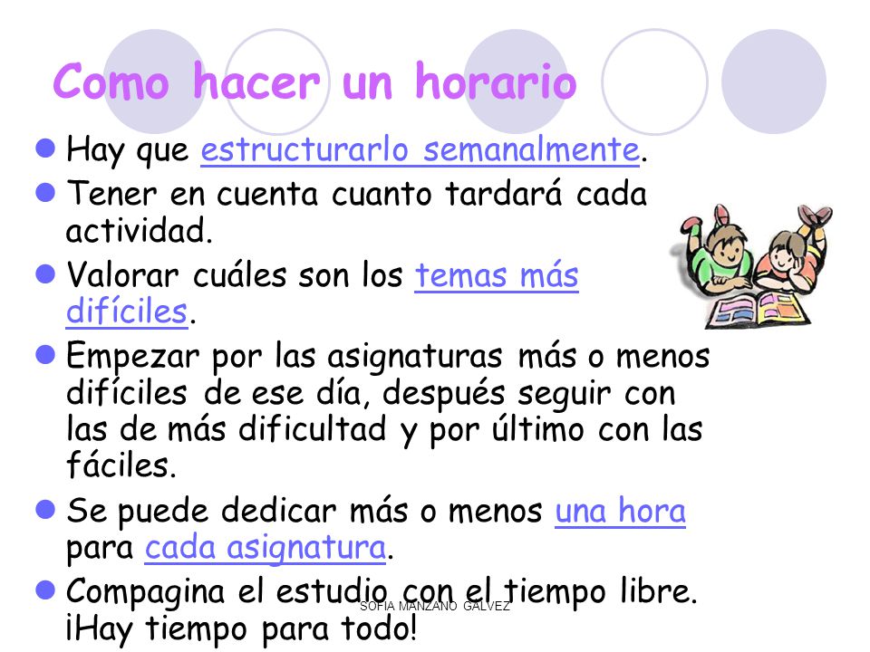 Como hacer un horario Hay que estructurarlo semanalmente.
