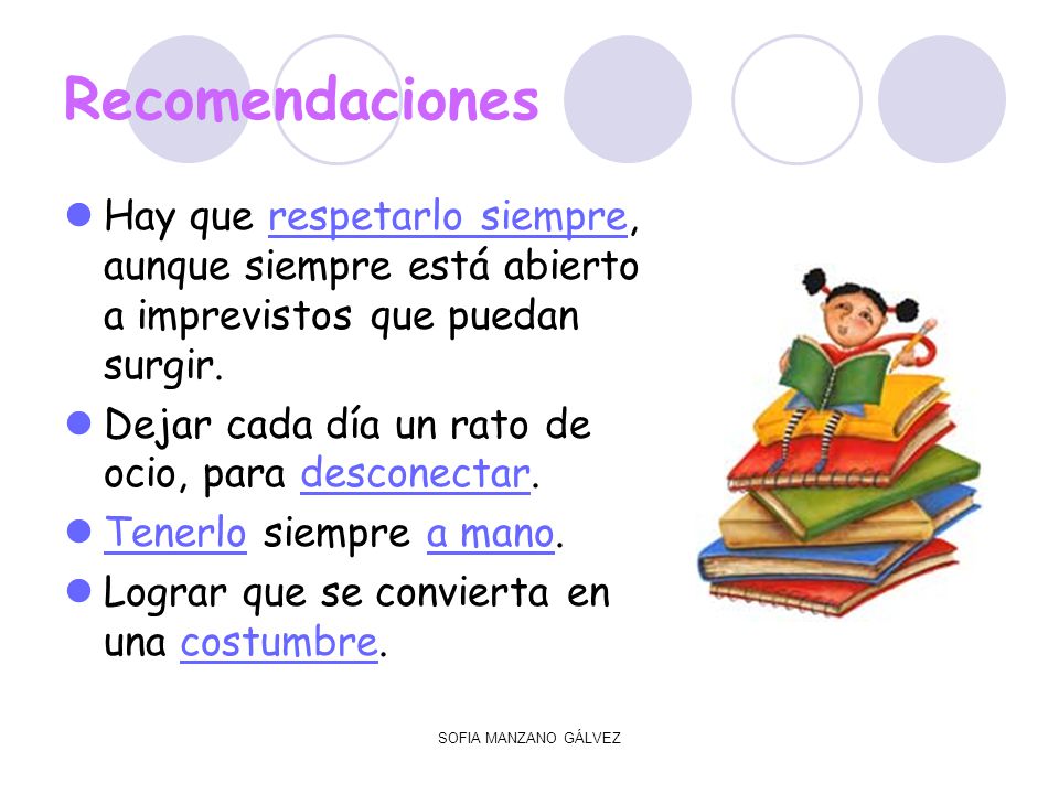 Recomendaciones Hay que respetarlo siempre, aunque siempre está abierto a imprevistos que puedan surgir.