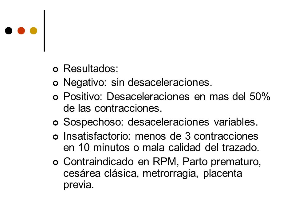 Resultados: Negativo: sin desaceleraciones. Positivo: Desaceleraciones en mas del 50% de las contracciones.