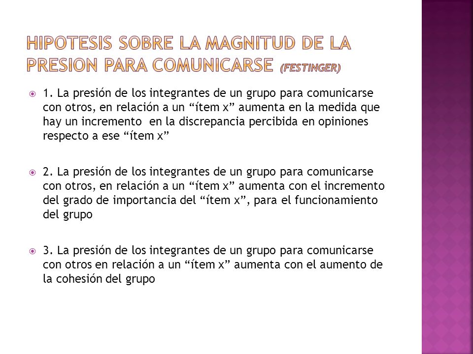 HIPOTESIS SOBRE LA MAGNITUD DE LA PRESION PARA COMUNICARSE (Festinger)