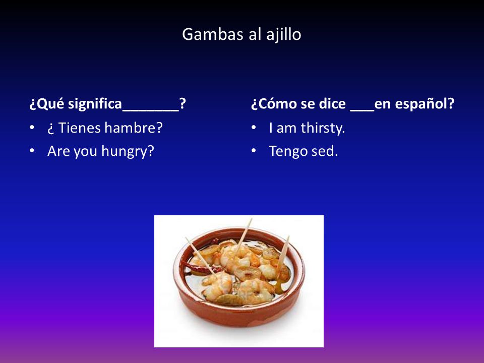 Gambas al ajillo ¿Qué significa_______ ¿Cómo se dice ___en español