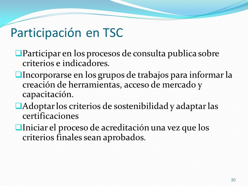 Participación en TSC Participar en los procesos de consulta publica sobre criterios e indicadores.