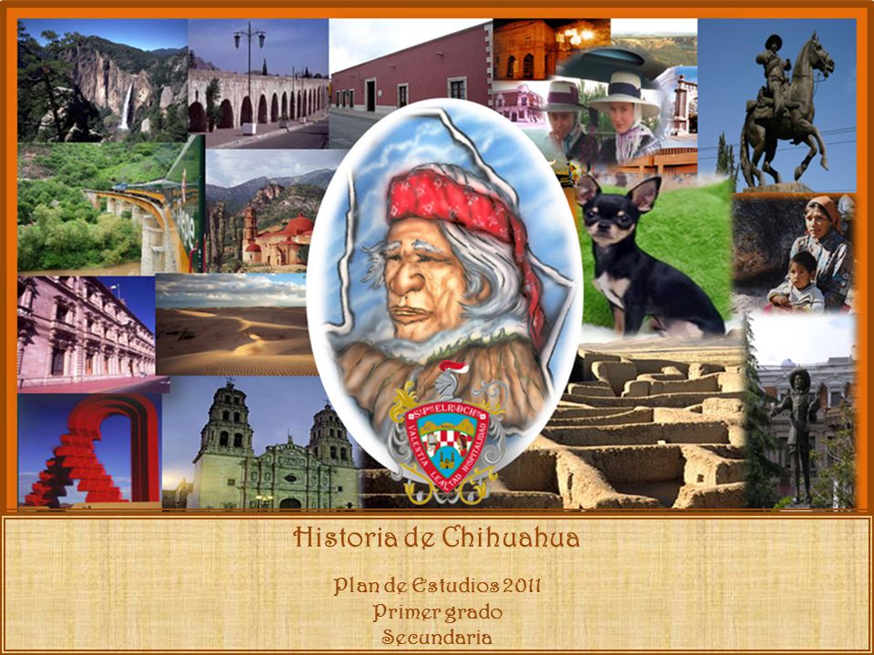 Historia de Chihuahua Plan de Estudios 2011 Primer grado Secundaria