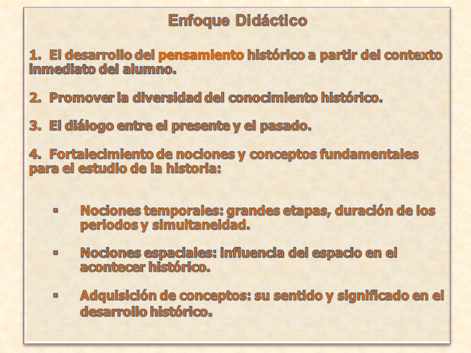 Enfoque Didáctico El desarrollo del pensamiento histórico a partir del contexto inmediato del alumno.