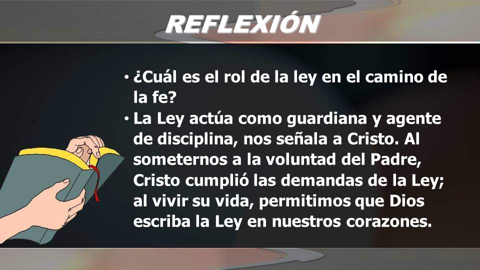 REFLEXIÓN ¿Cuál es el rol de la ley en el camino de la fe