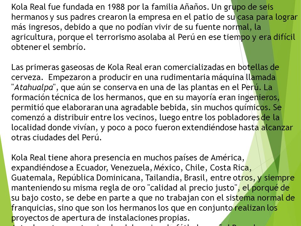 Kola Real fue fundada en 1988 por la familia Añaños