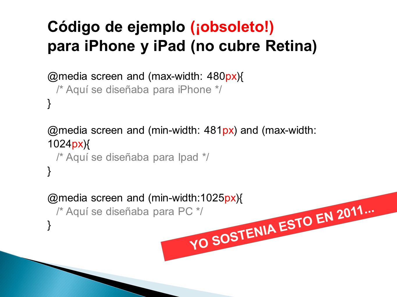 Código de ejemplo (¡obsoleto!) para iPhone y iPad (no cubre Retina)