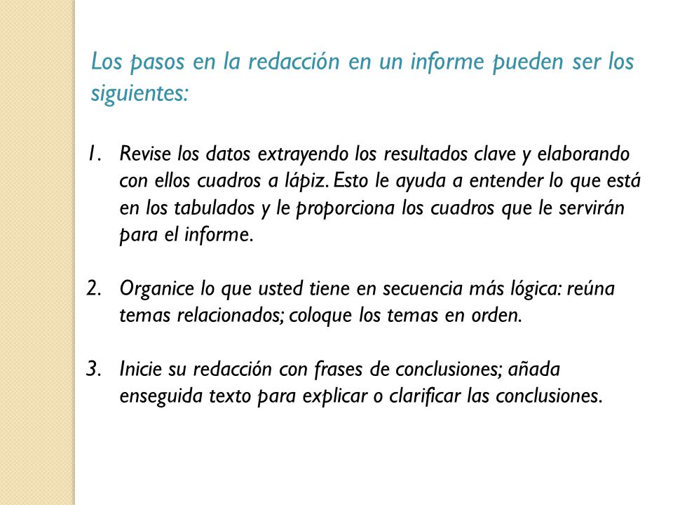 Los pasos en la redacción en un informe pueden ser los siguientes: