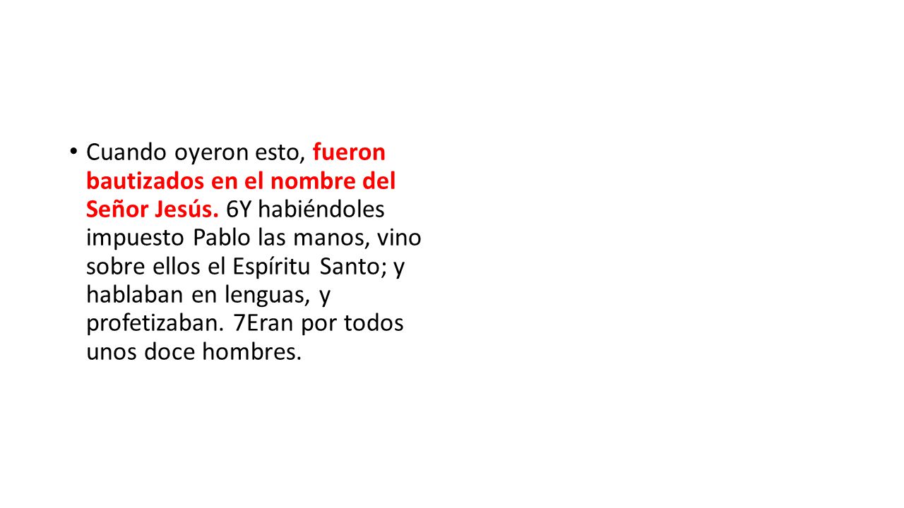 Cuando oyeron esto, fueron bautizados en el nombre del Señor Jesús