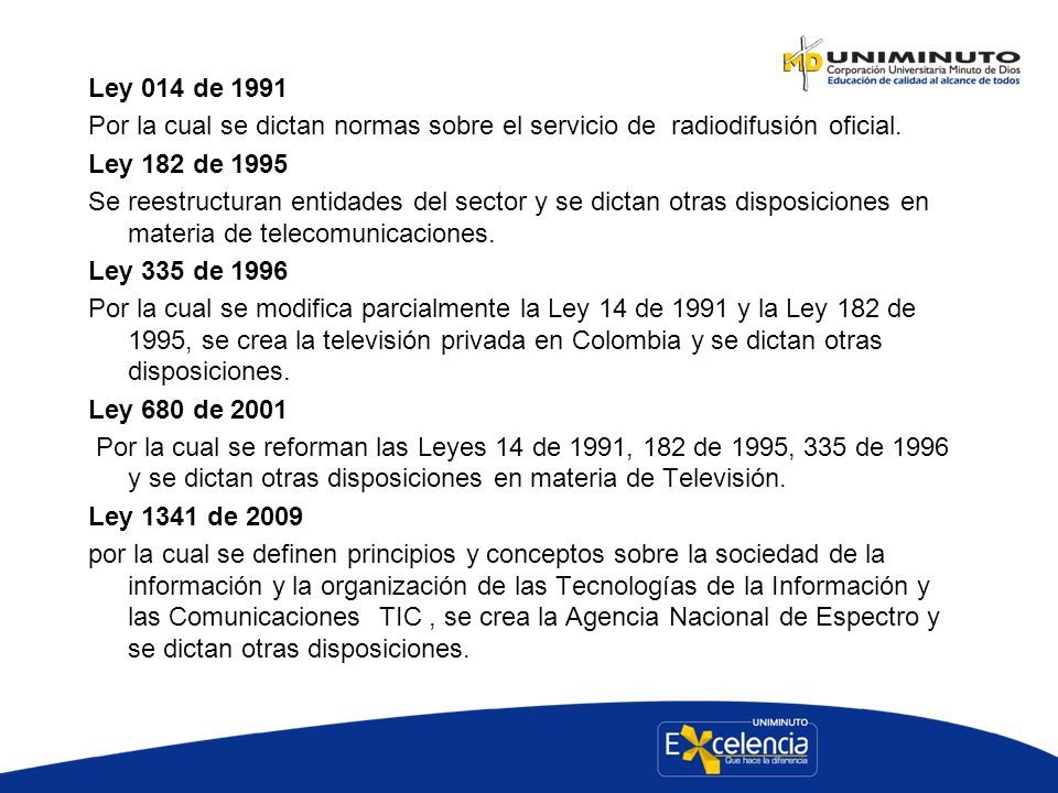 Ley 014 de 1991 Por la cual se dictan normas sobre el servicio de radiodifusión oficial. Ley 182 de