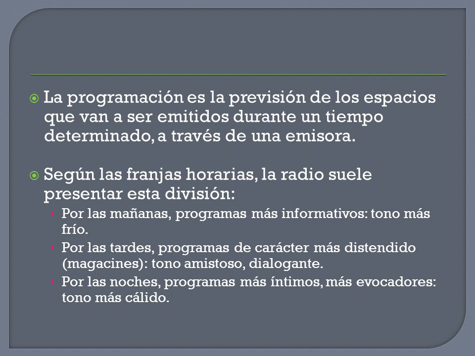 Según las franjas horarias, la radio suele presentar esta división: