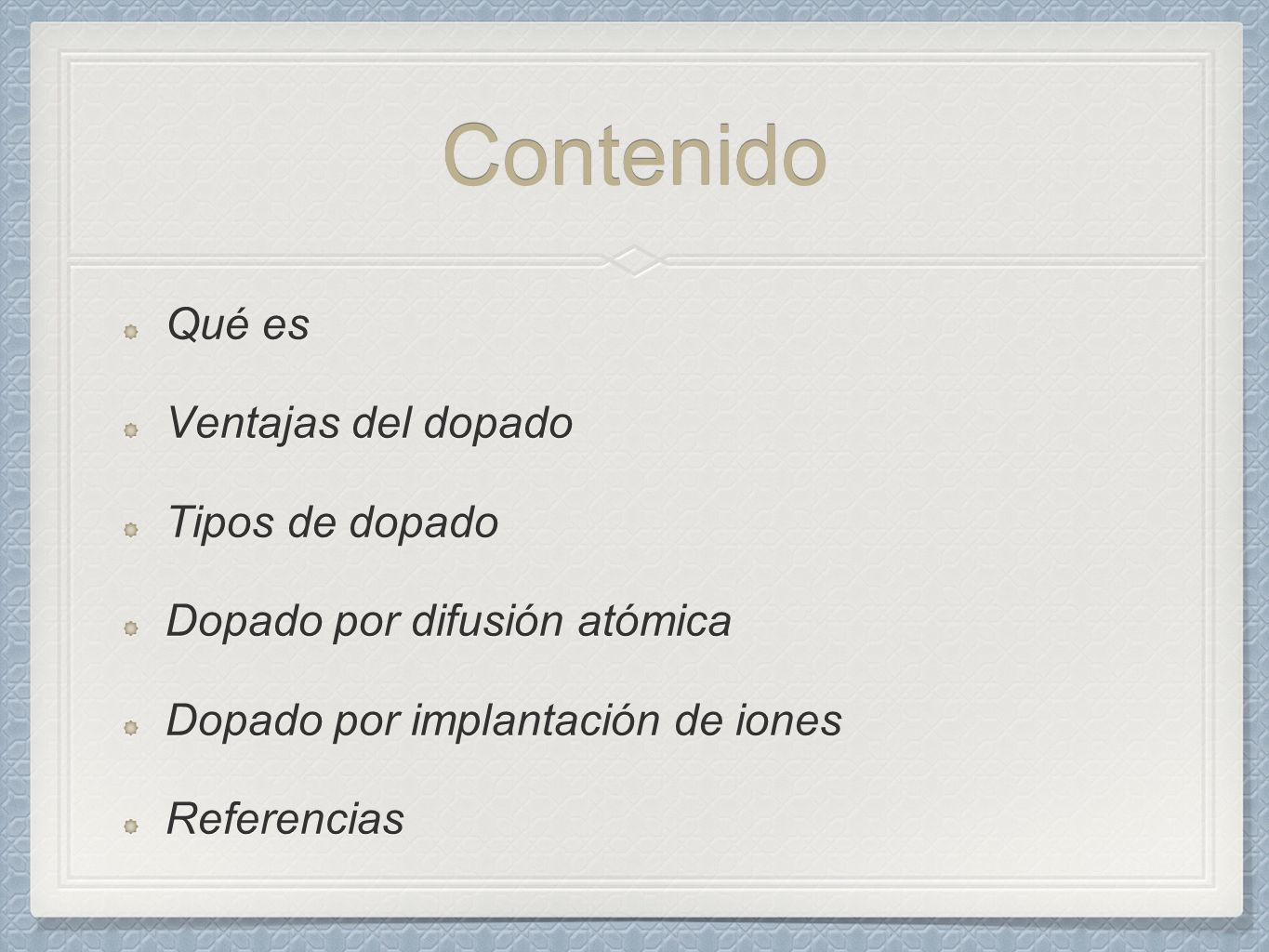 Contenido Qué es Ventajas del dopado Tipos de dopado