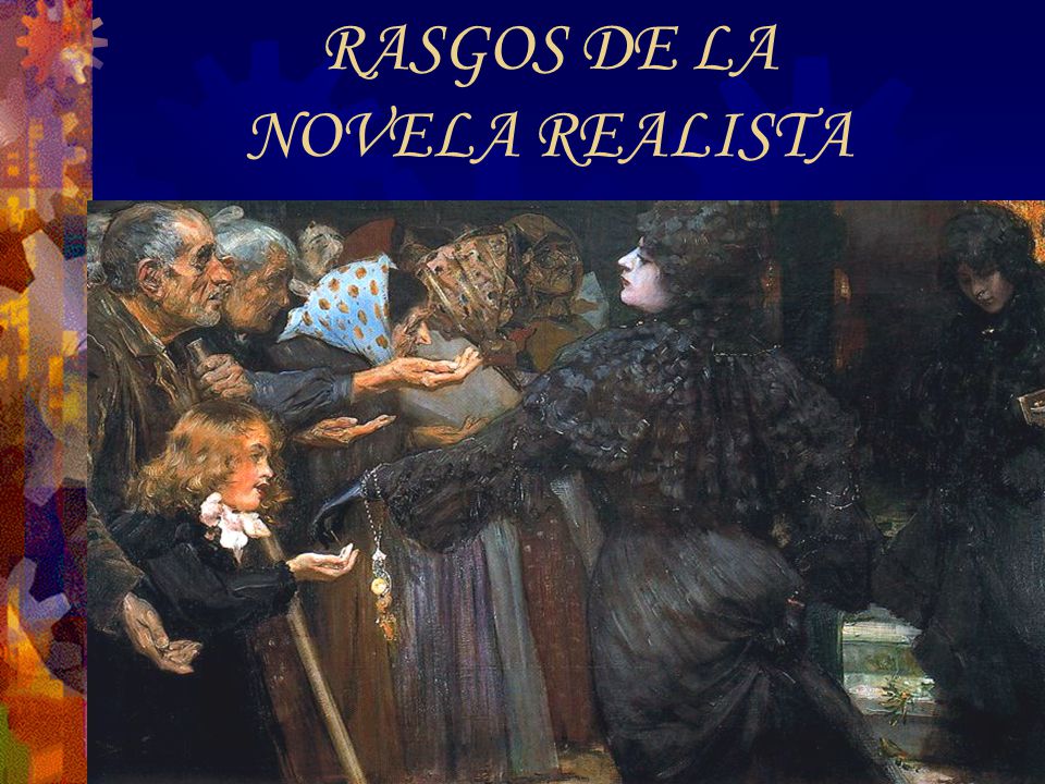 RASGOS DE LA NOVELA REALISTA