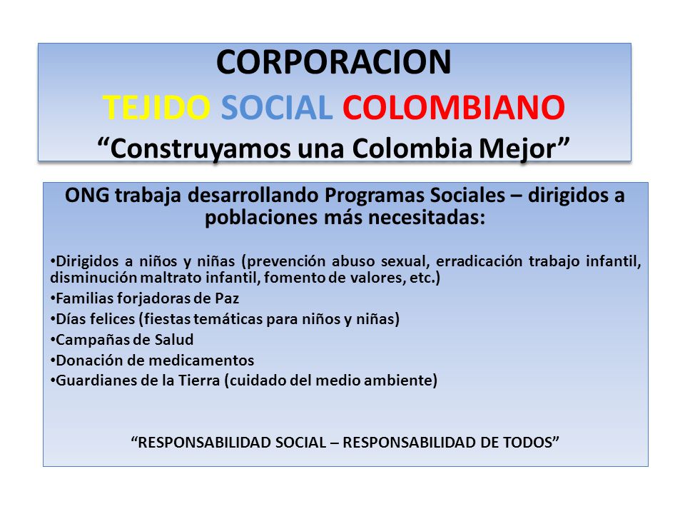 CORPORACION TEJIDO SOCIAL COLOMBIANO Construyamos una Colombia Mejor