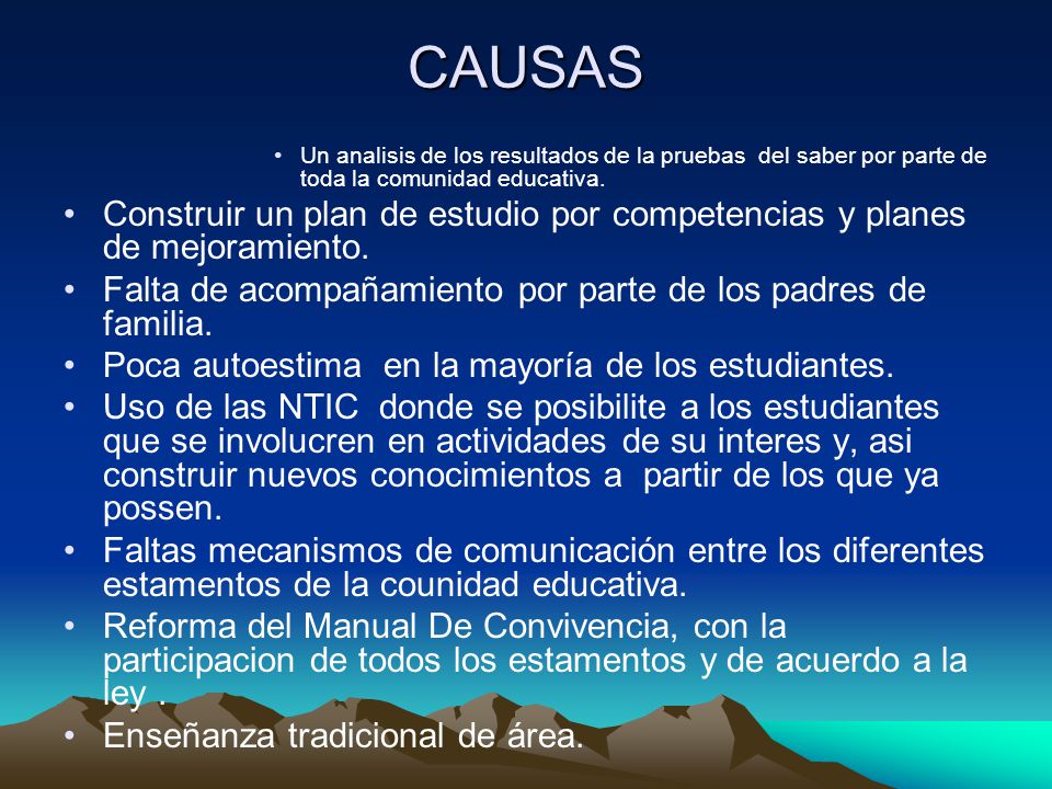 CAUSAS Un analisis de los resultados de la pruebas del saber por parte de toda la comunidad educativa.