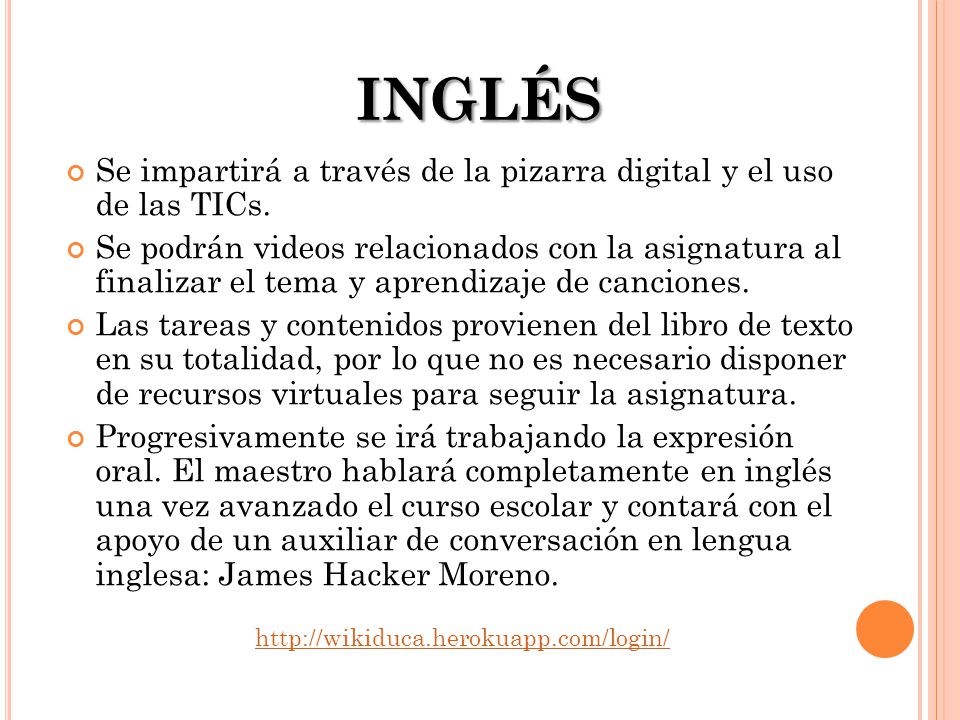 inglés Se impartirá a través de la pizarra digital y el uso de las TICs.