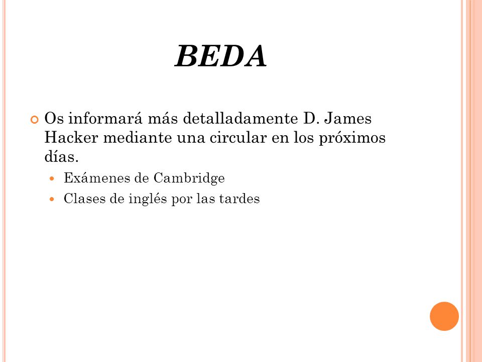 BEDA Os informará más detalladamente D. James Hacker mediante una circular en los próximos días. Exámenes de Cambridge.