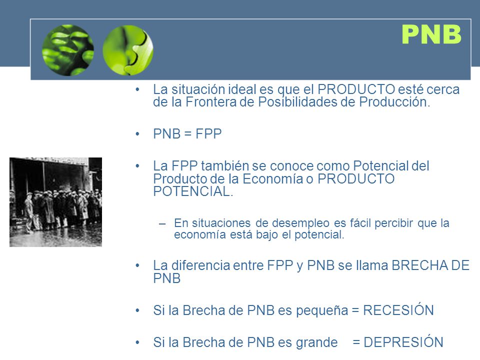 PNB La situación ideal es que el PRODUCTO esté cerca de la Frontera de Posibilidades de Producción.