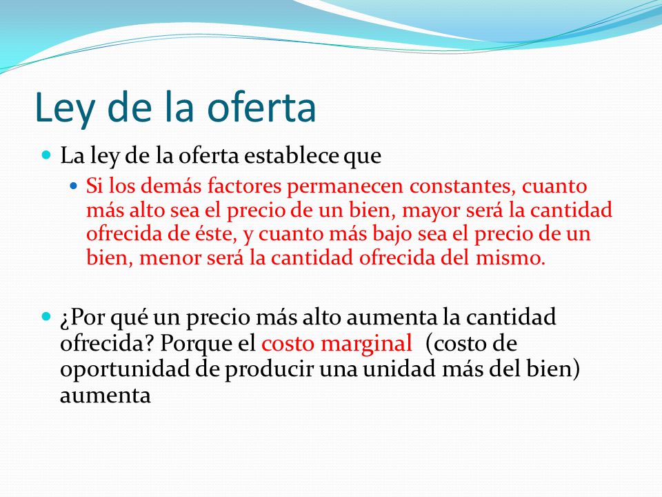 Ley de la oferta La ley de la oferta establece que