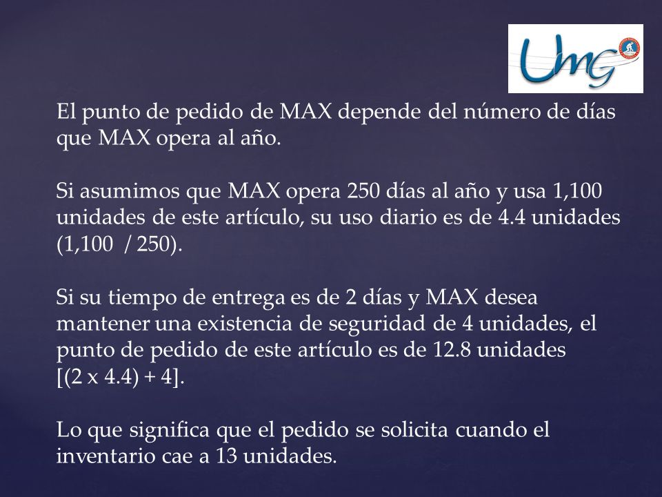 El punto de pedido de MAX depende del número de días que MAX opera al año.